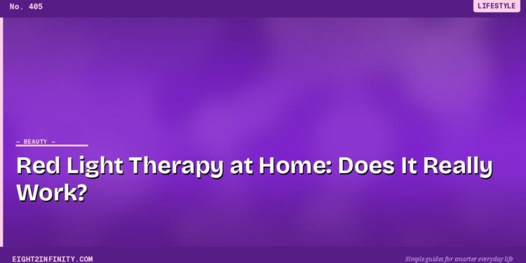 Red Light Therapy at Home: Does It Really Work?