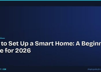 How to Set Up a Smart Home: A Beginner's Guide for 2026