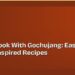 How to Cook With Gochujang: Easy Korean-Inspired Recipes