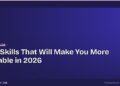 Soft Skills That Will Make You More Hireable in 2026