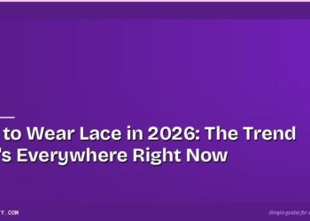 How to Wear Lace in 2026: The Trend That's Everywhere Right Now