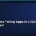 Best AI Note-Taking Apps in 2026: Tested and Ranked 8 Best AI Note-Taking Apps in 2026: Tested and Ranked