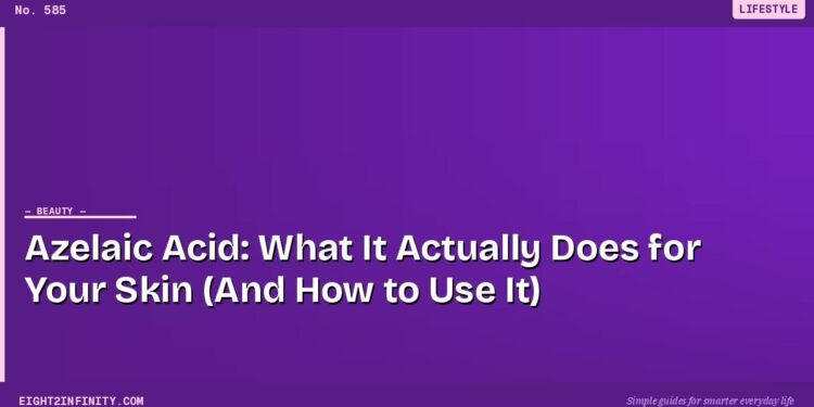 Azelaic Acid: What It Actually Does for Your Skin (And How to Use It) 1 Azelaic Acid: What It Actually Does for Your Skin (And How to Use It)