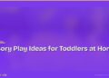 Sensory Play Ideas for Toddlers at Home