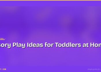 Sensory Play Ideas for Toddlers at Home