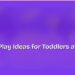 Sensory Play Ideas for Toddlers at Home 8 Sensory Play Ideas for Toddlers at Home
