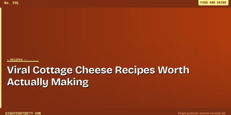 Viral Cottage Cheese Recipes Worth Actually Making