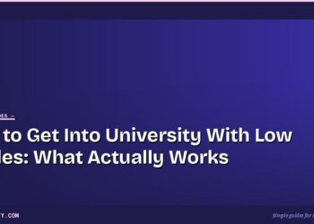 How to Get Into University With Low Grades: What Actually Works