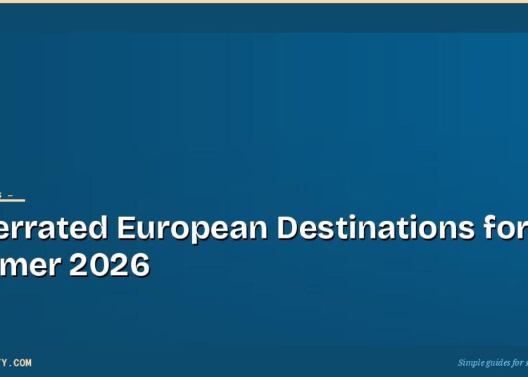 Underrated European Destinations for Summer 2026