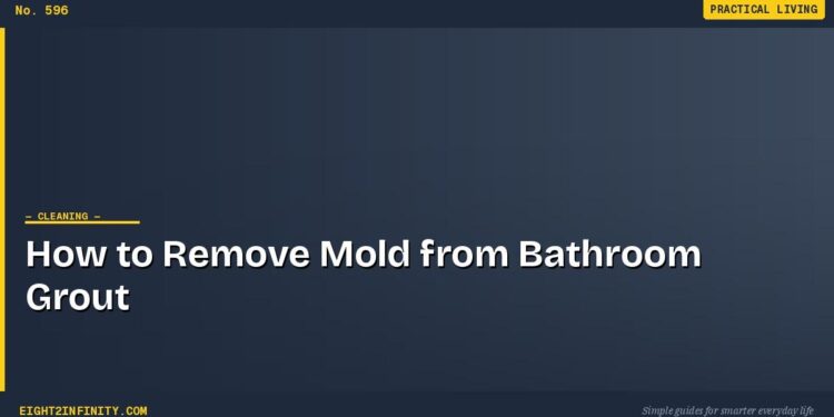 How to Remove Mold from Bathroom Grout (Without Scrubbing for Hours)