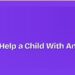 How to Help a Child With Anxiety: What Parents Can Actually Do