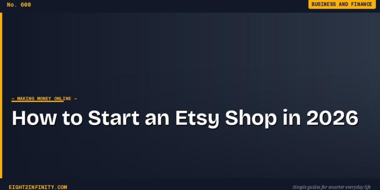 How to Start an Etsy Shop in 2026: A Beginner's Step-by-Step Guide 1 How to Start an Etsy Shop in 2026: A Beginner's Step-by-Step Guide