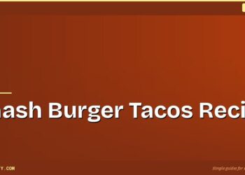 Smash Burger Tacos: The Viral Recipe That's Worth the Hype