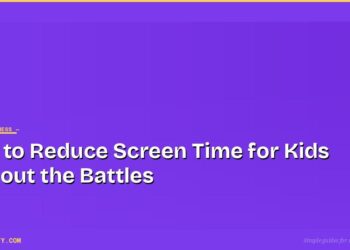 How to Reduce Screen Time for Kids Without the Battles