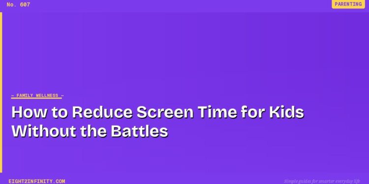 How to Reduce Screen Time for Kids Without the Battles 1 How to Reduce Screen Time for Kids Without the Battles
