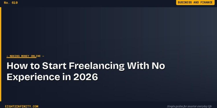 How to Start Freelancing With No Experience in 2026 1 How to Start Freelancing With No Experience in 2026