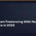 How to Start Freelancing With No Experience in 2026 8 How to Start Freelancing With No Experience in 2026