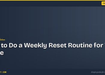 How to Do a Weekly Reset Routine for Your Home 4 How to Do a Weekly Reset Routine for Your Home