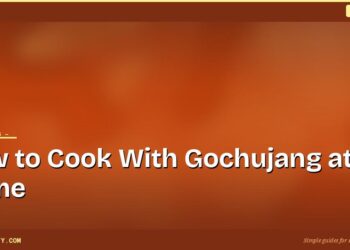 How to Cook With Gochujang at Home