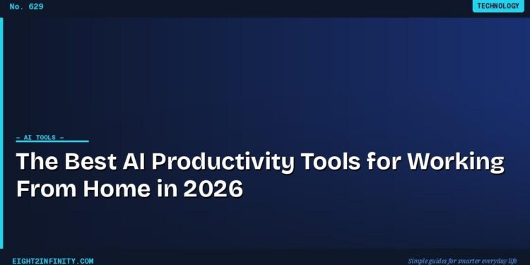 The Best AI Productivity Tools for Working From Home in 2026