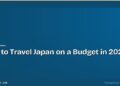 How to Travel Japan on a Budget in 2026