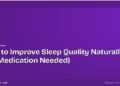 How to Improve Sleep Quality Naturally (No Medication Needed)