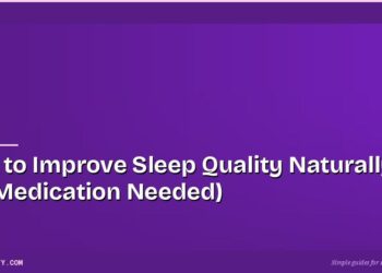 How to Improve Sleep Quality Naturally (No Medication Needed)