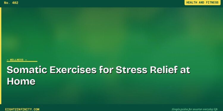 Somatic Exercises for Stress Relief at Home 1 Somatic Exercises for Stress Relief at Home