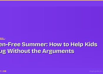 Screen-Free Summer: How to Help Kids Unplug Without the Arguments