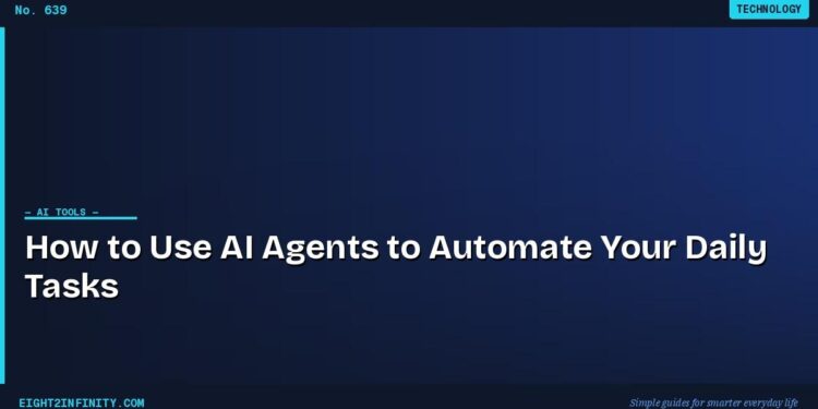 How to Use AI Agents to Automate Your Daily Tasks