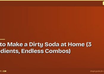 How to Make a Dirty Soda at Home (3 Ingredients, Endless Combos)