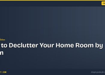 How to Declutter Your Home Room by Room