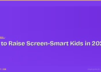How to Raise Screen-Smart Kids in 2026