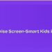 How to Raise Screen-Smart Kids in 2026