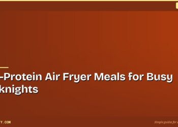 High-Protein Air Fryer Meals for Busy Weeknights