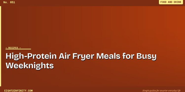 High-Protein Air Fryer Meals for Busy Weeknights