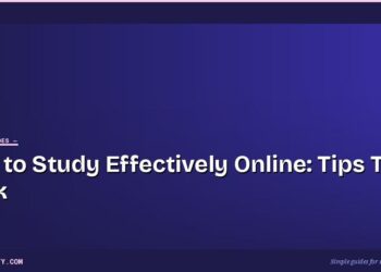 How to Study Effectively Online: Tips That Work
