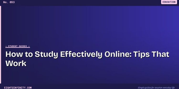 How to Study Effectively Online: Tips That Work