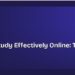 How to Study Effectively Online: Tips That Work