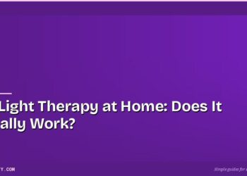 Red Light Therapy at Home: Does It Actually Work?