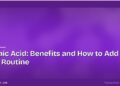 Azelaic Acid: Benefits and How to Add It to Your Routine