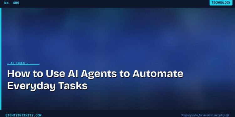 How to Use AI Agents to Automate Everyday Tasks 1 How to Use AI Agents to Automate Everyday Tasks
