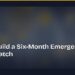 How to Build a Six-Month Emergency Fund From Scratch 8 How to Build a Six-Month Emergency Fund From Scratch