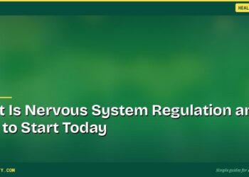 What Is Nervous System Regulation and How to Start Today