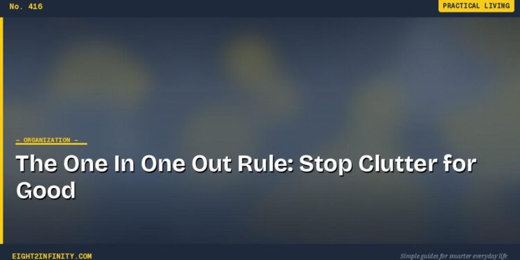 The One In One Out Rule: Stop Clutter for Good