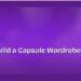How to Build a Capsule Wardrobe on a Budget