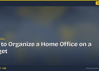 How to Organize a Home Office on a Budget