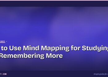 How to Use Mind Mapping for Studying and Remembering More 4 How to Use Mind Mapping for Studying and Remembering More