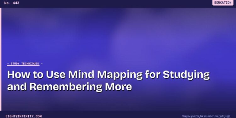 How to Use Mind Mapping for Studying and Remembering More 1 How to Use Mind Mapping for Studying and Remembering More