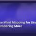 How to Use Mind Mapping for Studying and Remembering More 8 How to Use Mind Mapping for Studying and Remembering More